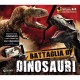 BATTAGLIA DEI DINOSAURI GIUNTI 69025U