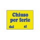 TARGA LETT CHIUSO PER FERIE CM 25X35