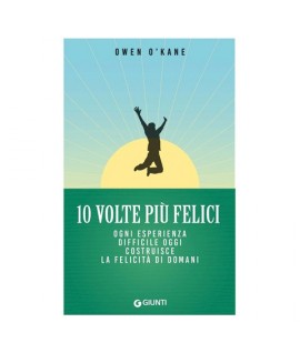 LIBRO 10 VOLTE PIU' FELICI GIUNTI