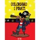 COLORIAMO I PIRATI BABY BOOK